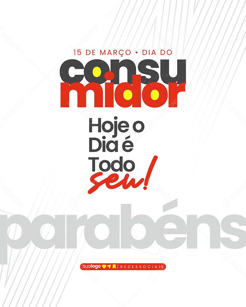 Dia do Consumidor 15 de Março Hoje O dia é Todo Seu Social Media PSD Editável
