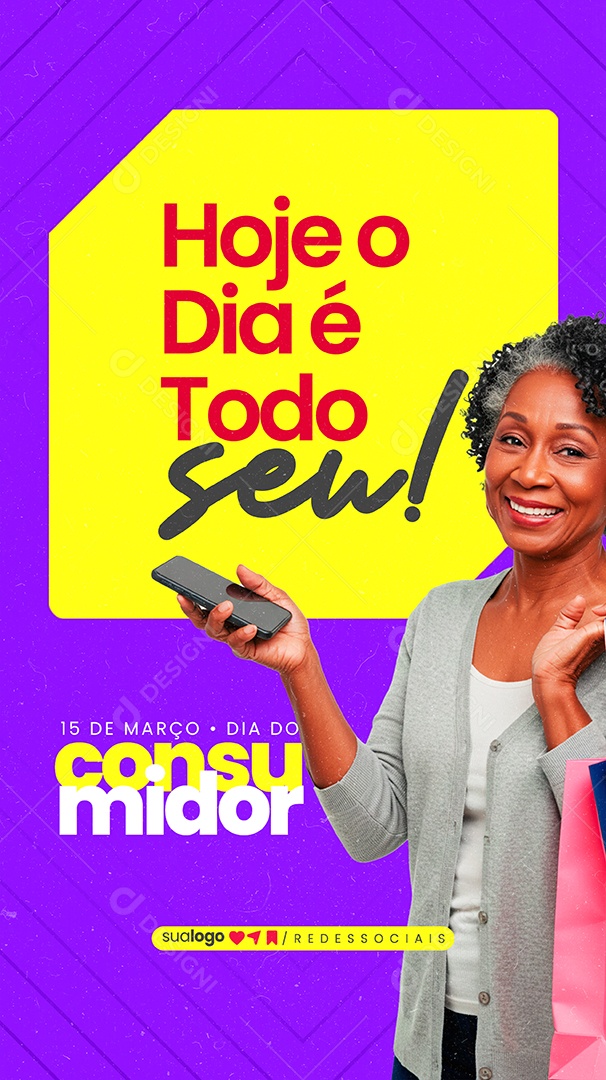 Story Dia do Consumidor 15 de Março Hoje O dia é Todo Seu Social Media PSD Editável