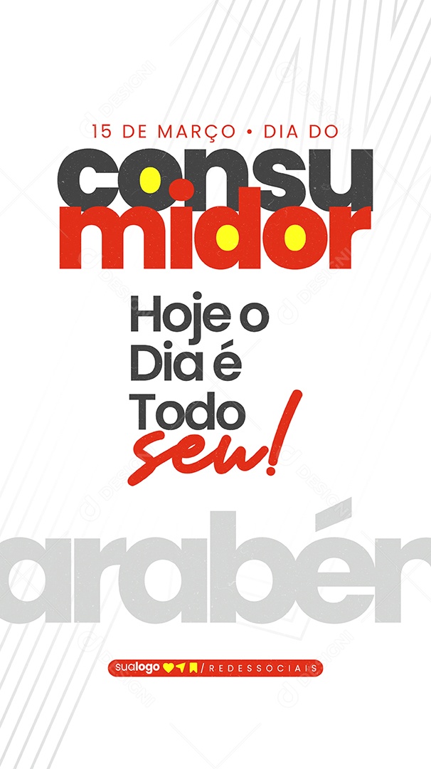 Story Dia do Consumidor 15 de Março Hoje O dia é Todo Seu Social Media PSD Editável