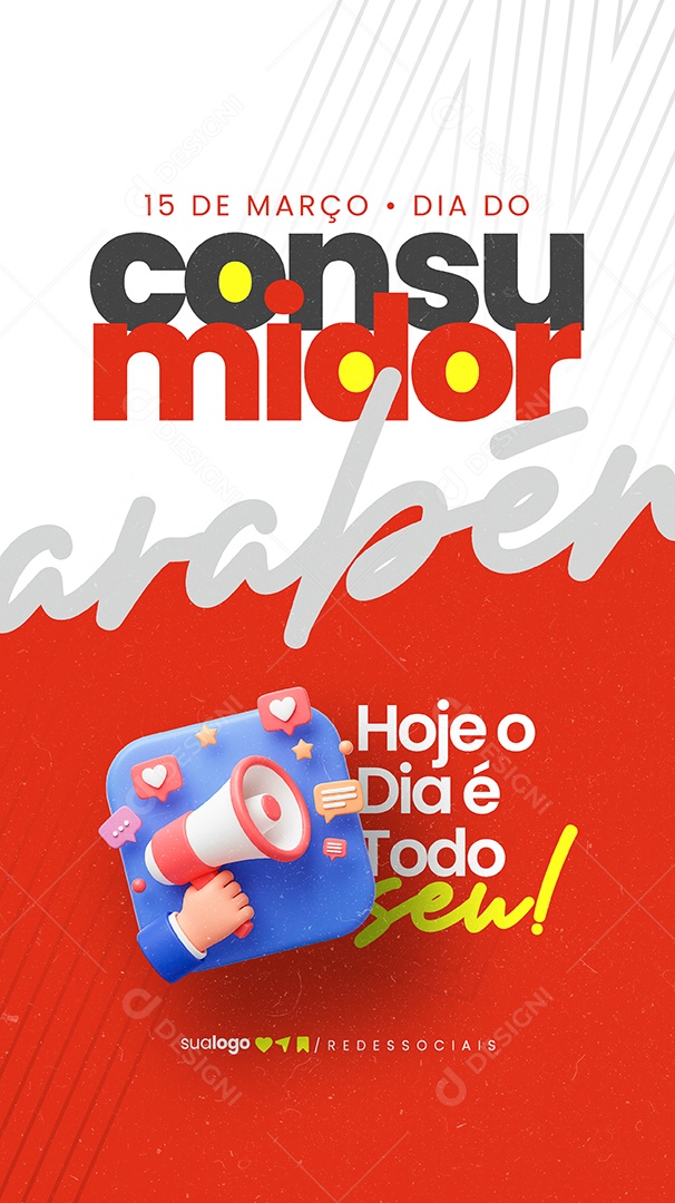 Story Dia do Consumidor 15 de Março Hoje o Dia é Todo Seu Social Media PSD Editável