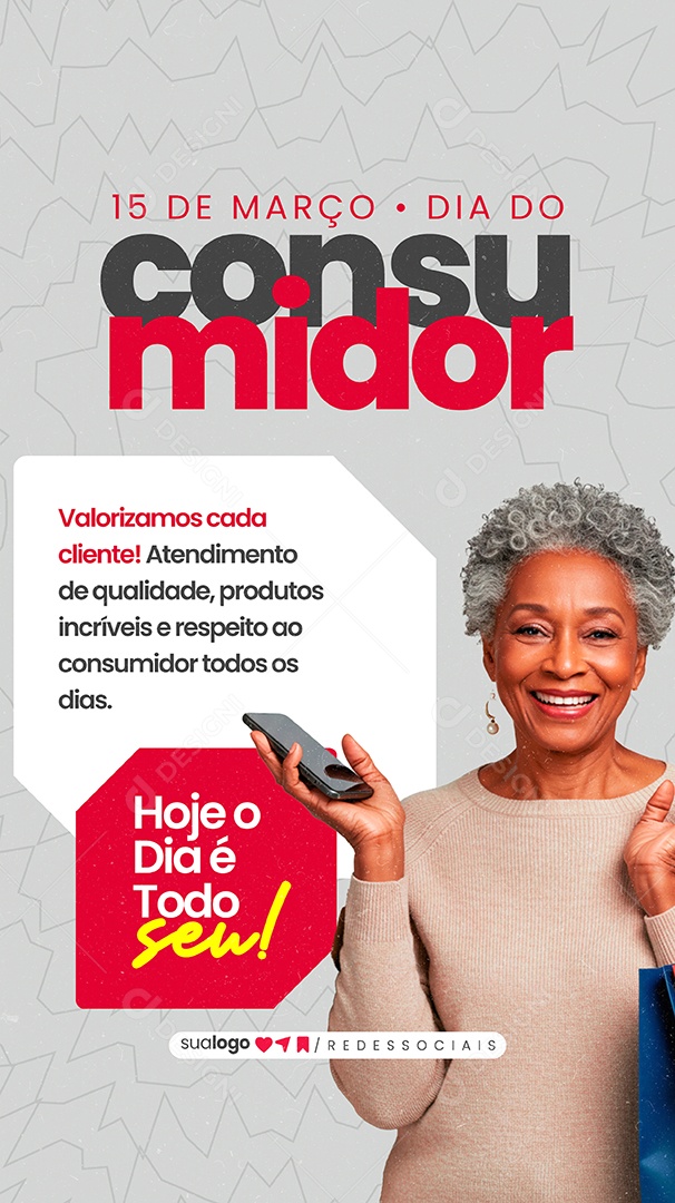 Story Dia do Consumidor 15 de Março Hoje O dia é Todo Seu Social Media PSD Editável