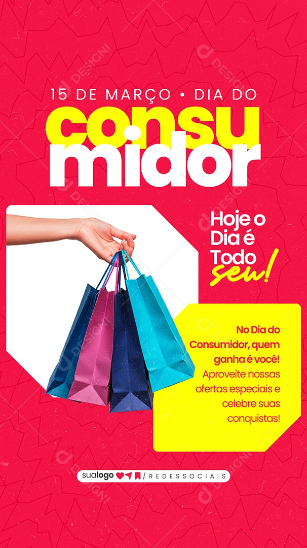Story Dia do Consumidor 15 de Março Hoje O Dia é Todo Seu Social Media PSD Editável