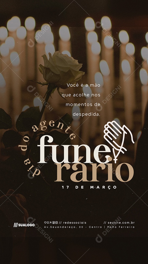 Story Dia do Agente Funerário 17 de Março Você é a Mão Que Acolhe Social Media PSD Editável