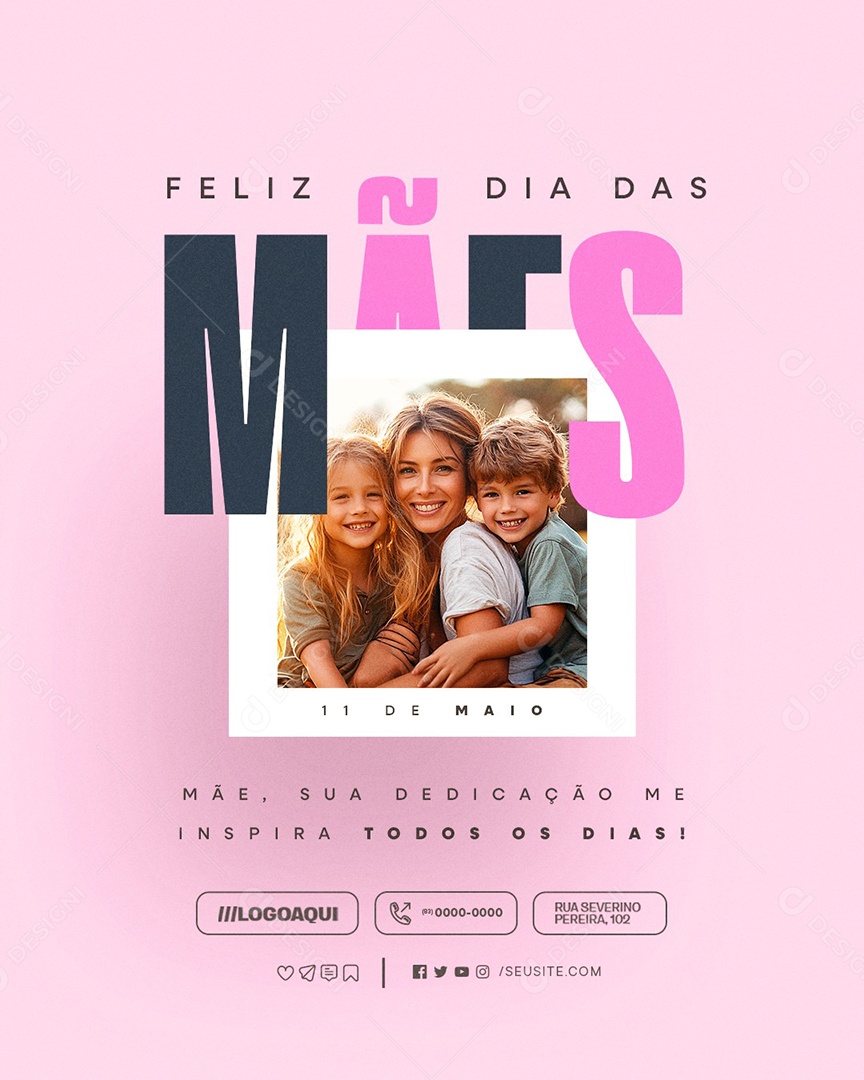 Feliz Dia das Mães 11 de Maio Sua Dedicação Me Inspira Social Media PSD Editável