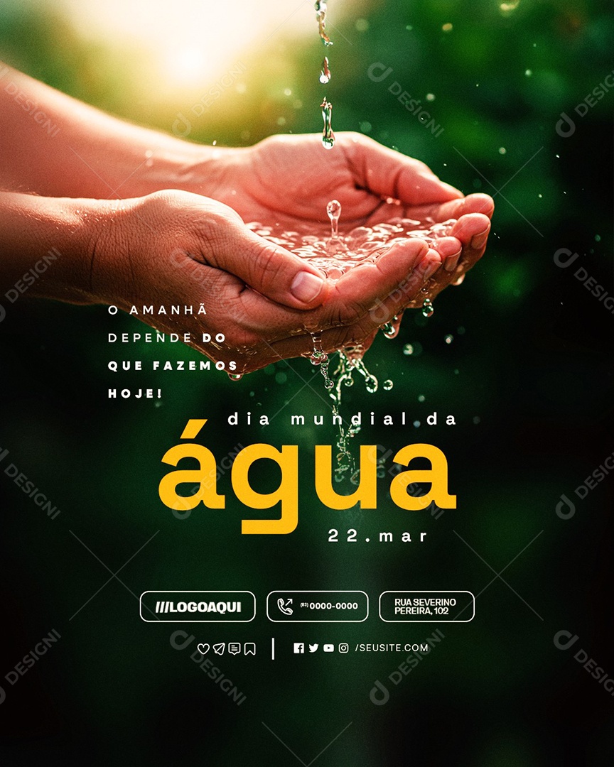 Dia Mundial da Água 22 de Março O Amanhã Depende do Que Fazemos Hoje Social Media PSD Editável