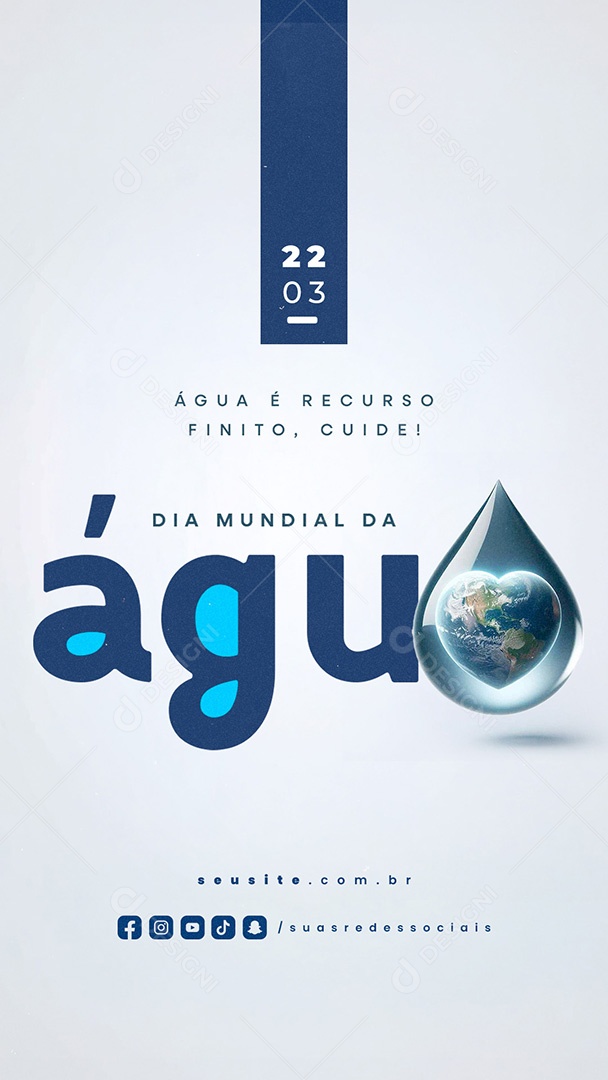 Story Dia Mundial da Água 22 de Março Água é Recurso Finito Social Media PSD Editável
