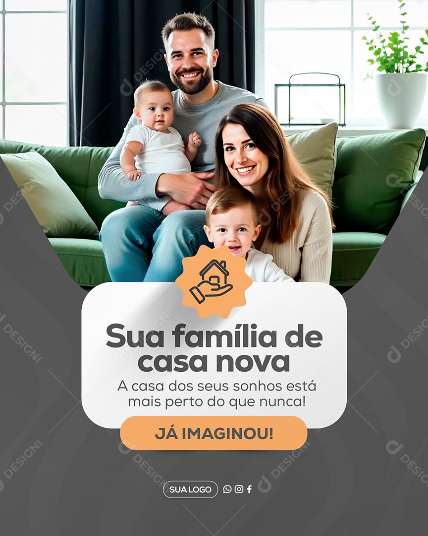 Imobiliária Sua Família de Casa Nova Social Media PSD Editável