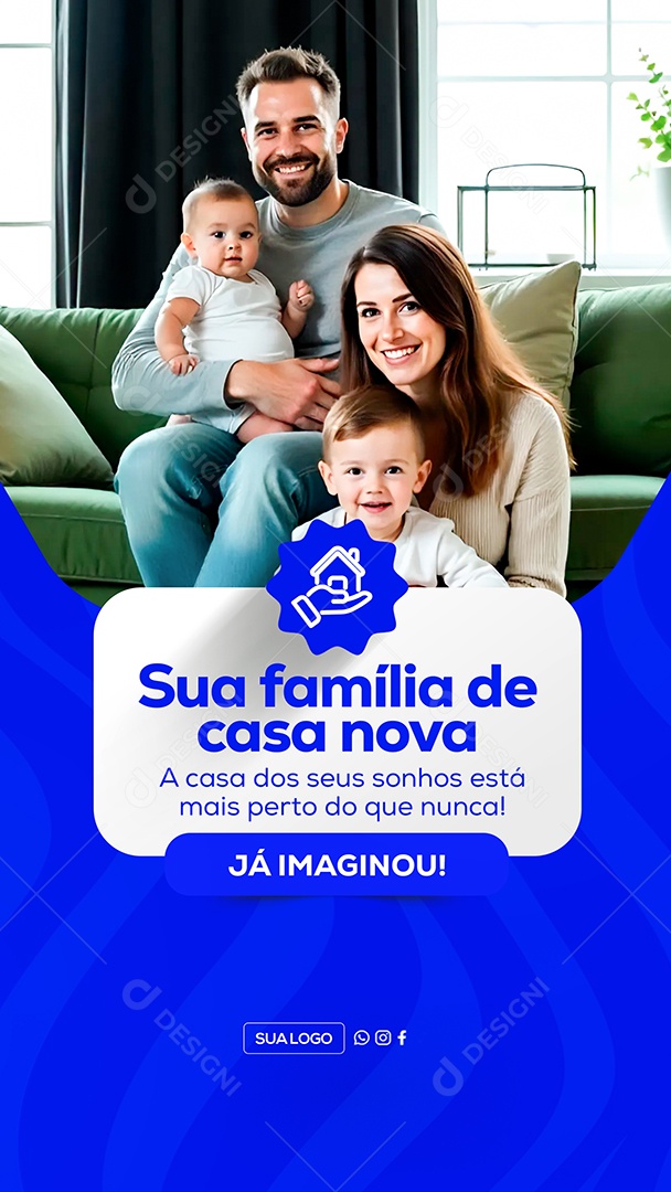 Story Imobiliária Sua Família de Casa Nova Social Media PSD Editável