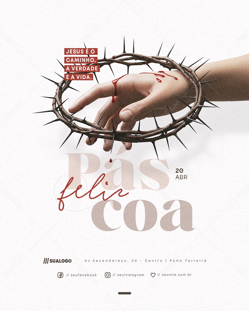 Feliz Páscoa 20 de Abril Jesus é o Caminho a Verdade e a Vida Social Media PSD Editável