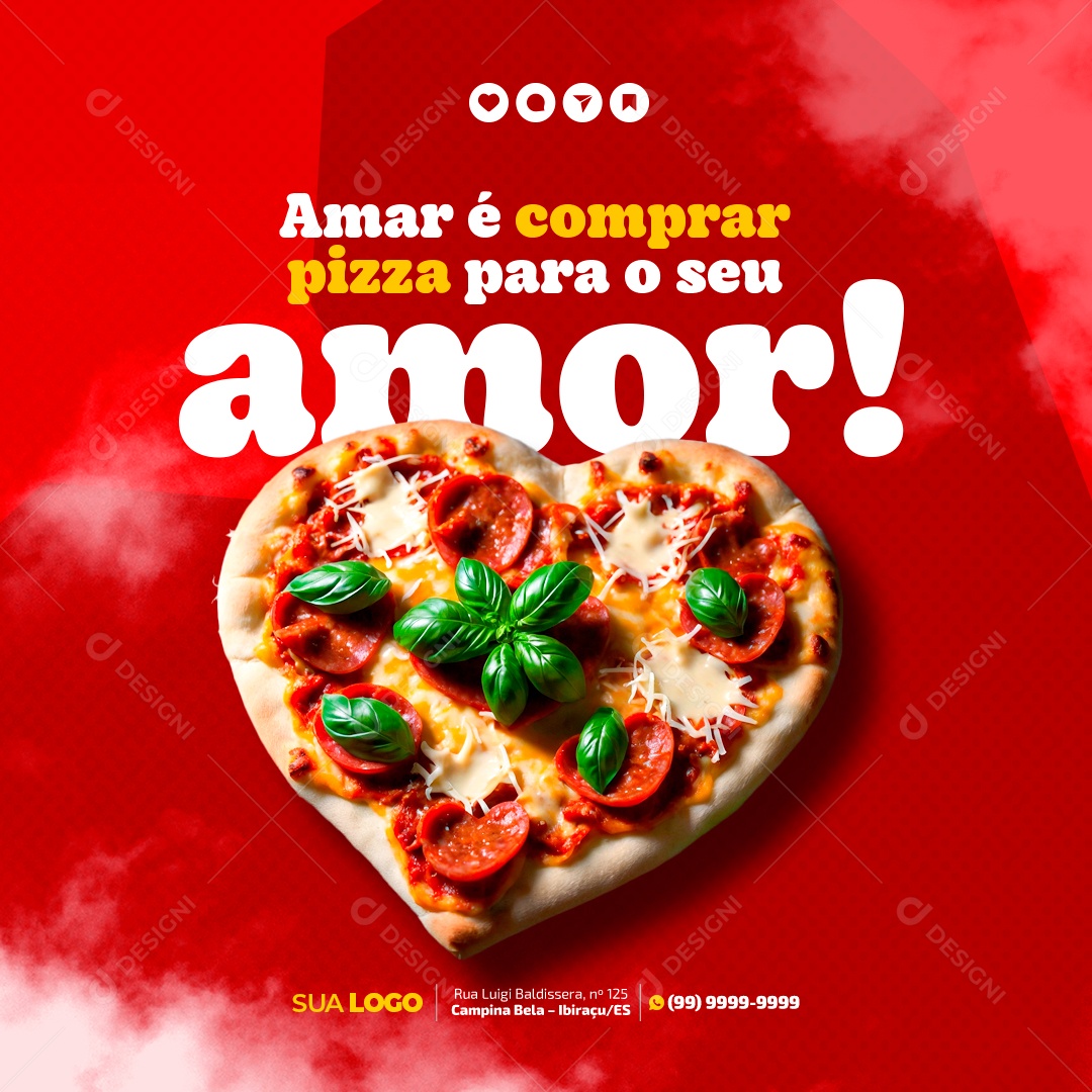 Feed Pizzaria Amar é Comprar Pizza Para o Seu Amor Social Media PSD Editável