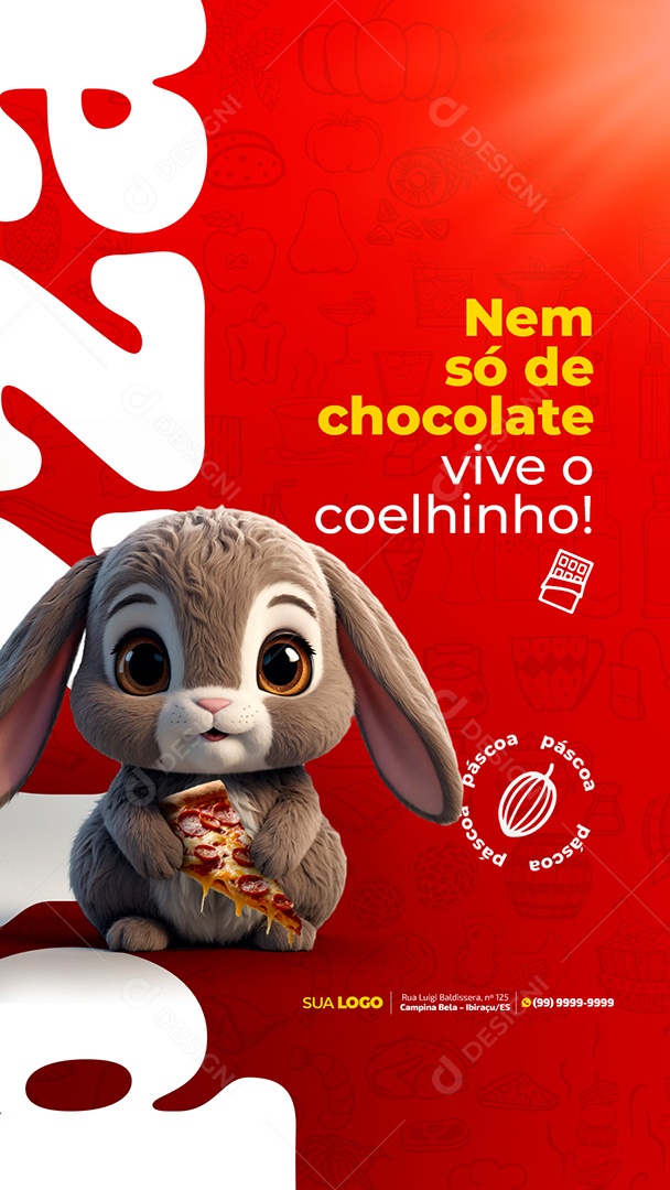 Story Pizzaria Nem Só De Chocolate Vive O Coelhinho Social Media PSD Editável