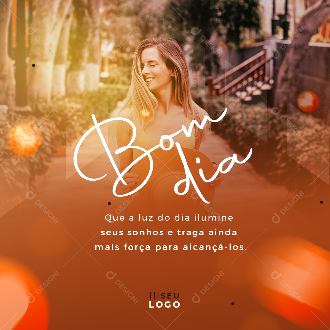 Bom Dia  Que a Luz do Dia Ilumine Seus Sonhos Social Media PSD Editável