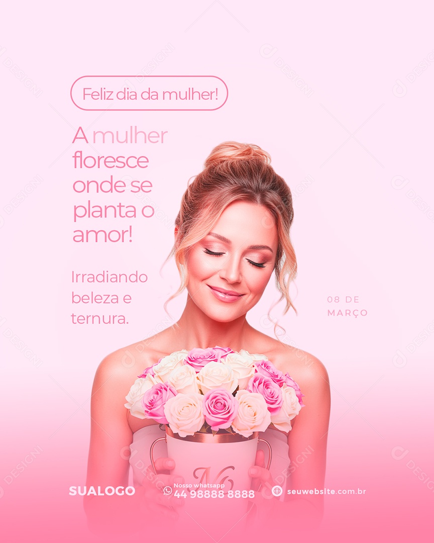 Dia Internacional Das Mulheres 08 de Março A Mulher Floresce Social Media PSD Editável