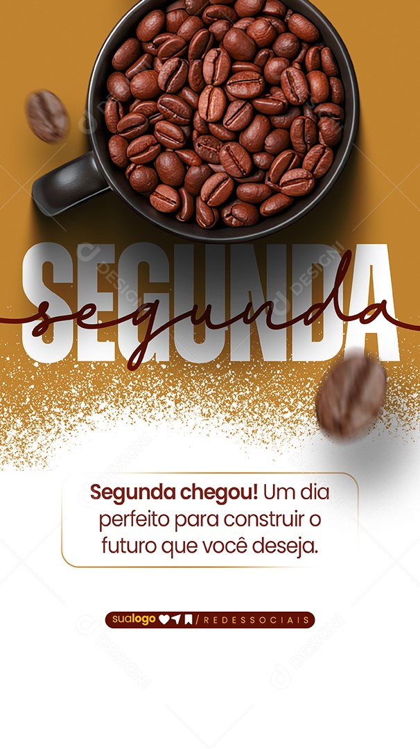 Story Segunda Chegou Um Dia Perfeito Para Construir O Futuro Que Você Deseja Social Media PSD Editável