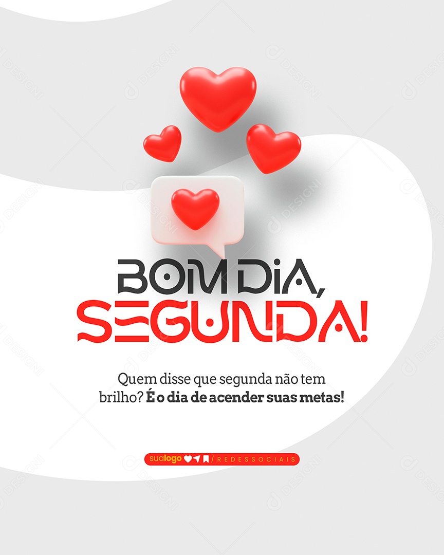 Bom Dia Segunda Quem Disse Que Segunda Não Tem Brilho Social Media PSD Editável
