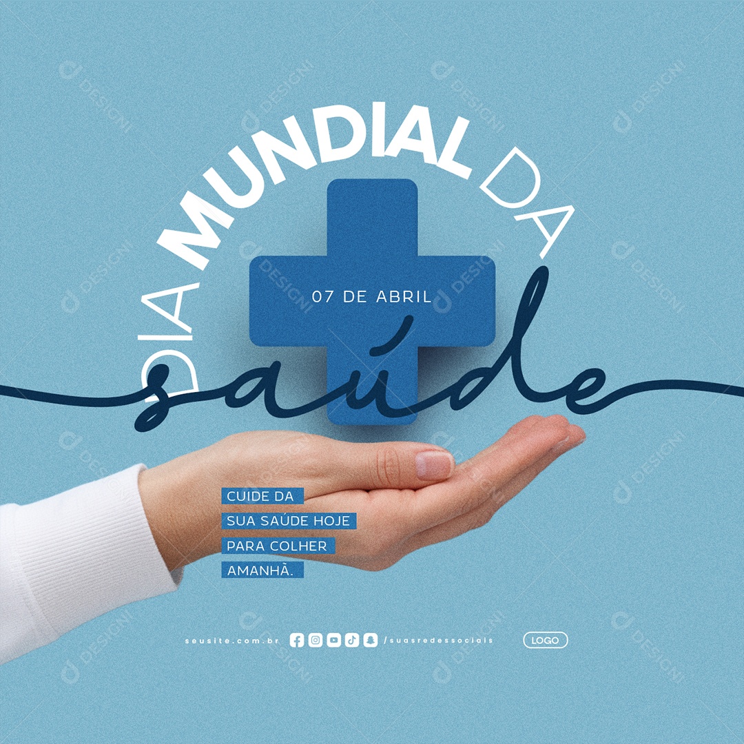 Dia Mundial da Saúde 07 de Abril Cuide da Sua Saúde Hoje Social Media PSD Editável