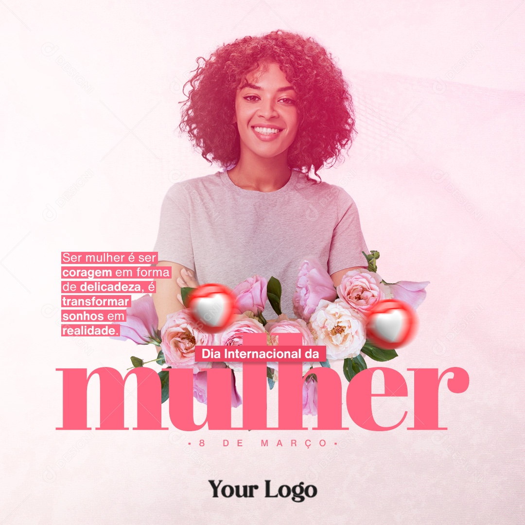 Dia Internacional Das Mulheres Ser Mulher é Ser Coragem Social Media PSD Editável