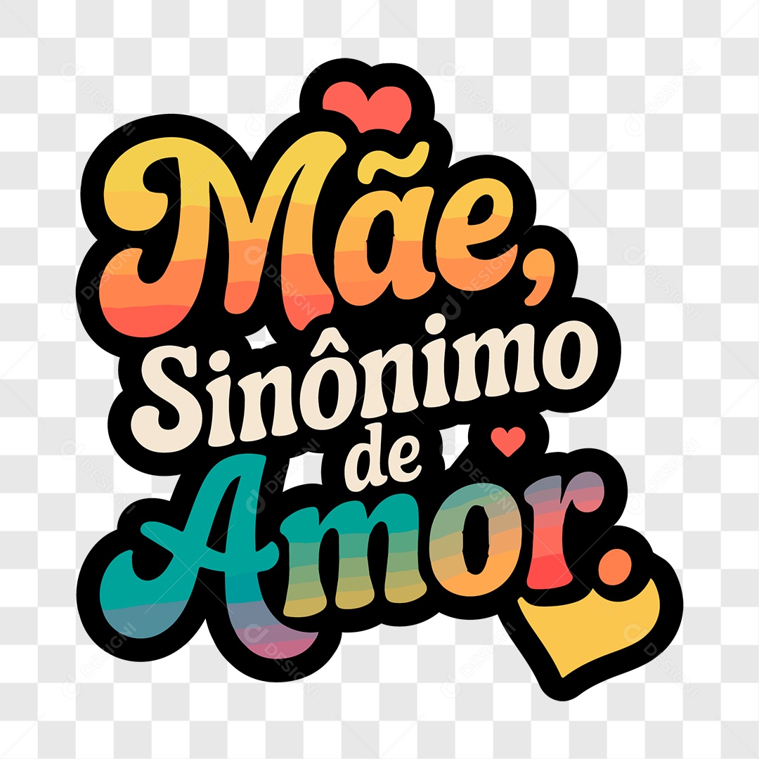 Lettering Dia das Mães Mãe Sinônimo de Amor EPS + PNG