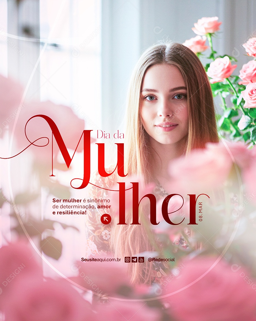 Flyer Feliz Dia Da Mulher 08 de Março Amor e Resiliência Social Media PSD Editável
