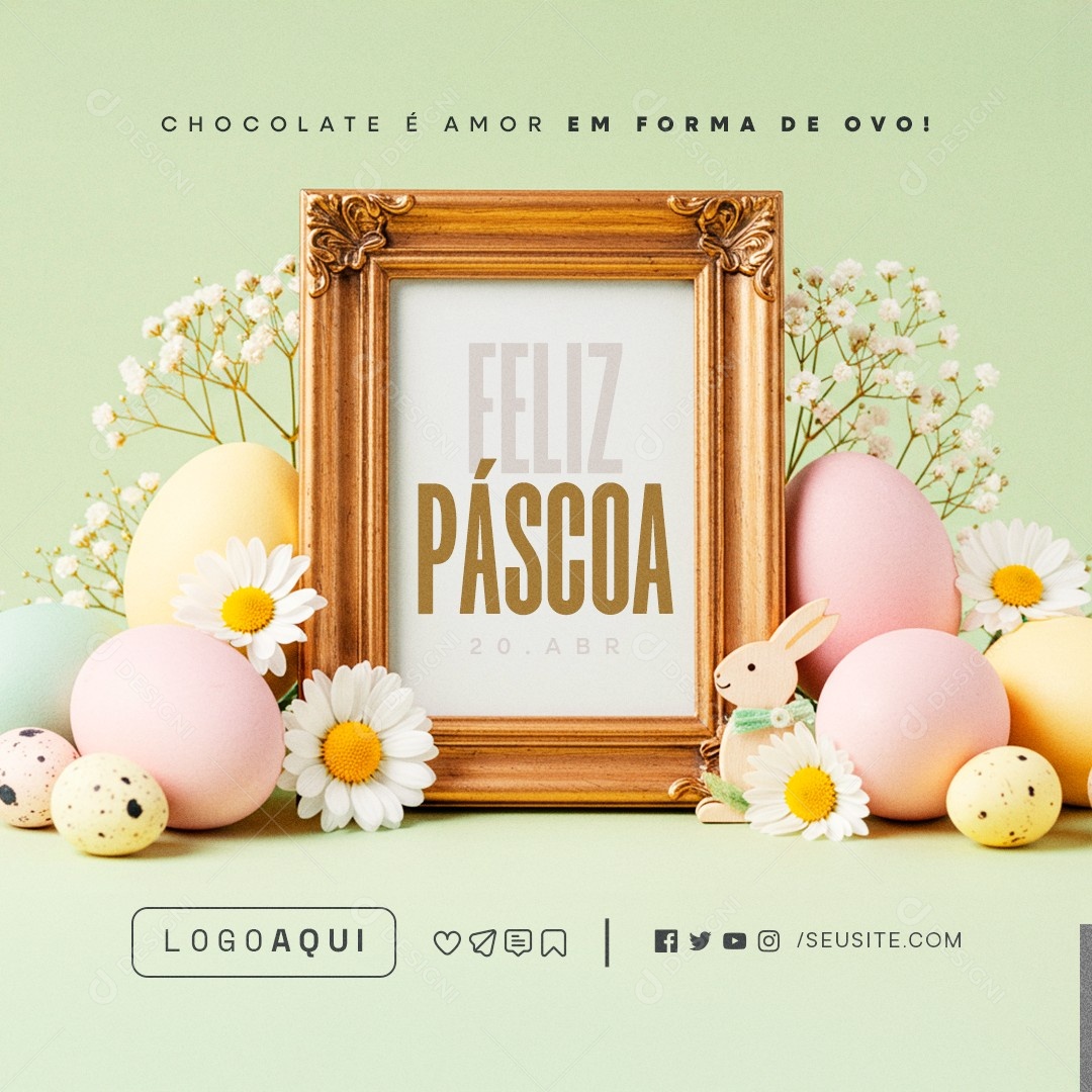 Feliz Páscoa 20 de Abril Chocolate é Amor em Forma de Ovo Social Media PSD Editável