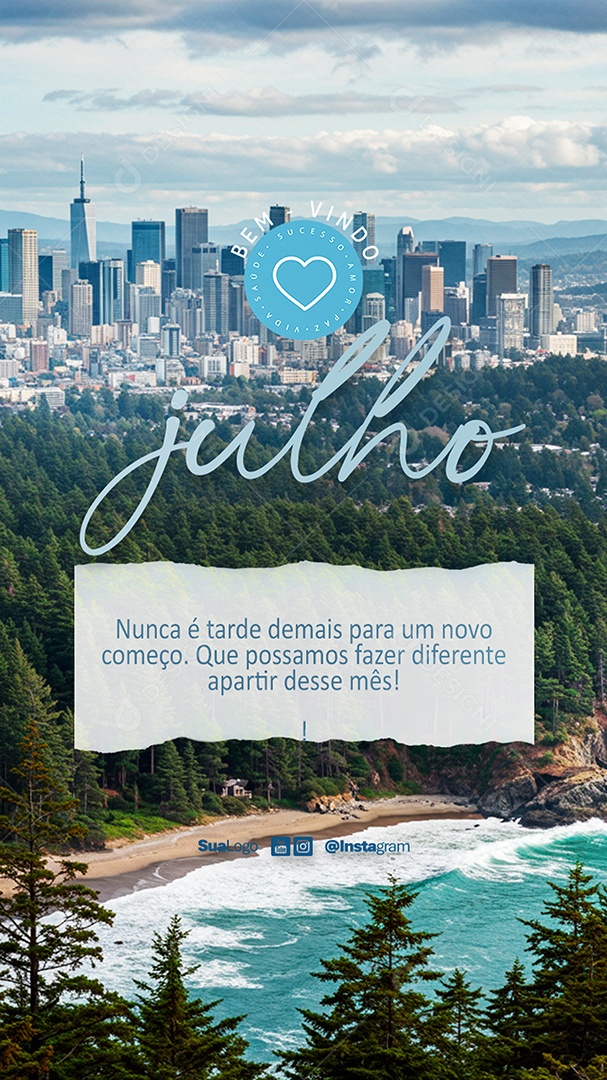 Story Bem Vindo Julho Nunca é Tarde Demais Para Um Novo Começo Social Media PSD Editável