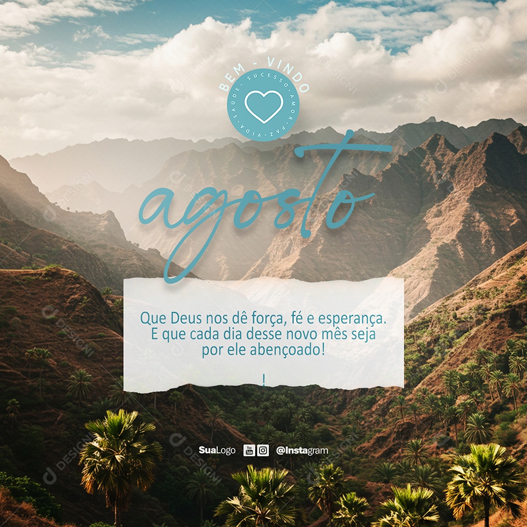 Feed Bem Vindo Agosto Que Deus Nos dê Força Fé e Esperança Social Media PSD Editável