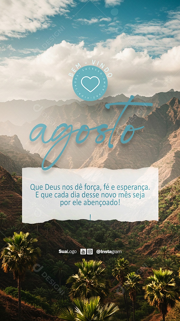 Story Bem Vindo Agosto Que Deus Nos dê Força Fé e Esperança Social Media PSD Editável