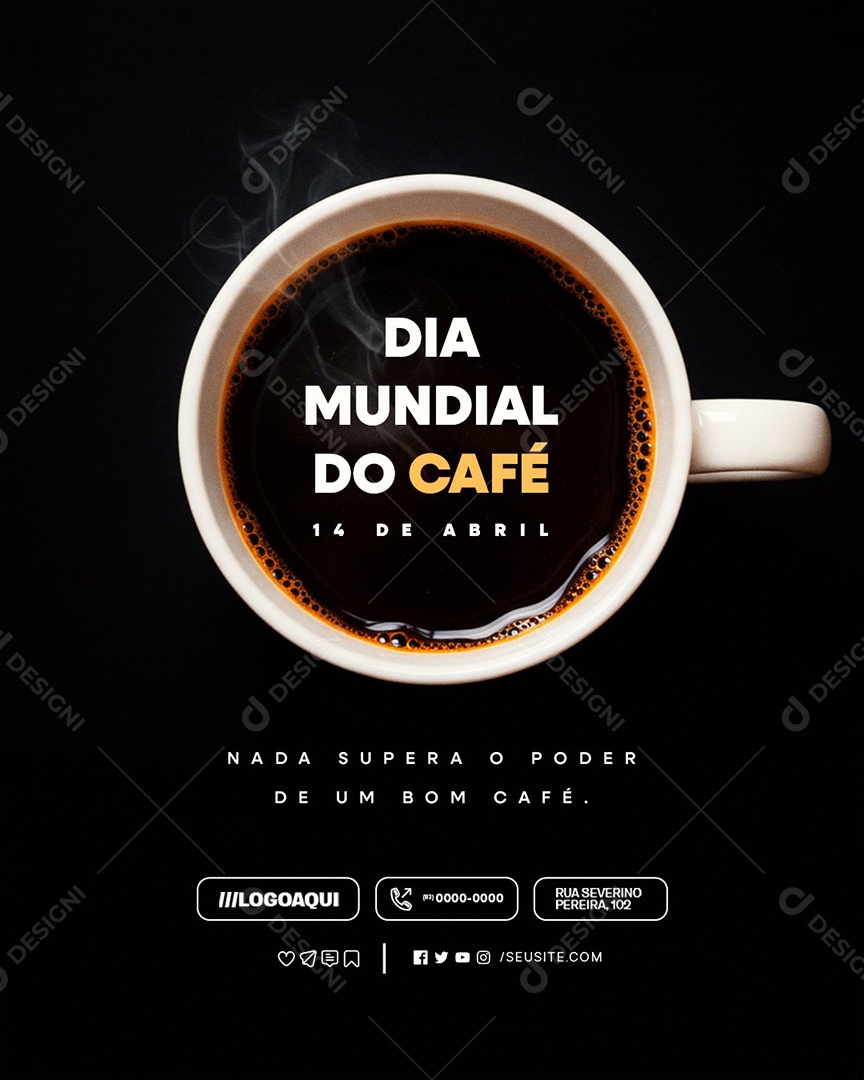 Dia Mundial do Café 14 de Abril Nada Supera o Poder de Um Bom Café Social Media PSD Editável