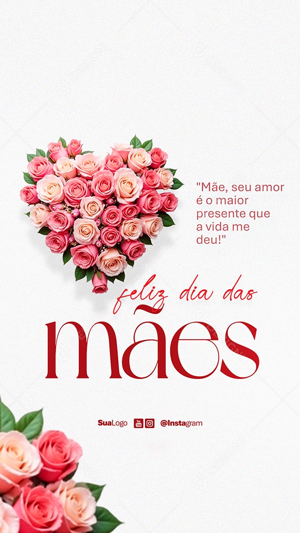 Story Feliz Dia Das Mães 12 de Maio Seu Amor é o Maior Social Media PSD Editável