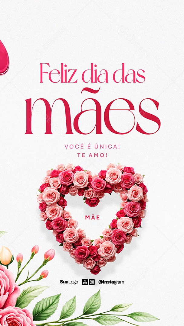 Story Feliz Dia Das Mães 12 de Maio Você é Única Social Media PSD Editável