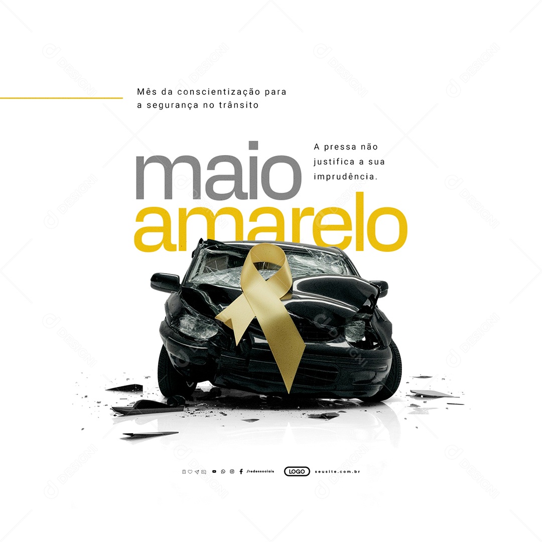Maio Amarelo A Pressa Não Justifica a Sua Imprudência Social Media PSD Editável
