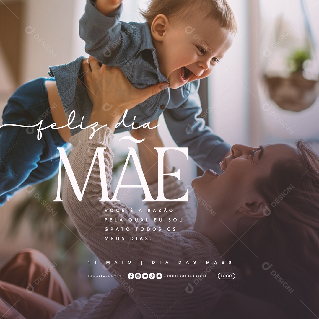 Feliz Dia das Mães 11 de Maio Você é a Razão Social Media PSD Editável
