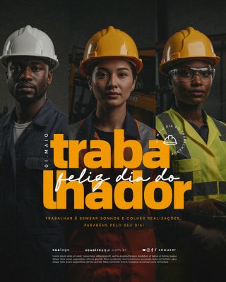 Feliz Dia Do Trabalhador 01 de Maio Social Media PSD Editável