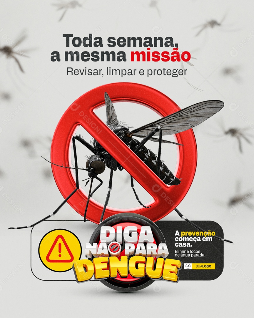 Diga Não para Dengue Toda Semana a Mesma Missão Social Media PSD Editável