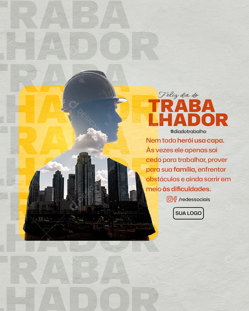 Feliz Dia Do Trabalhador 01 de Maio Nem Todo Herói usa Capa Social Media PSD Editável