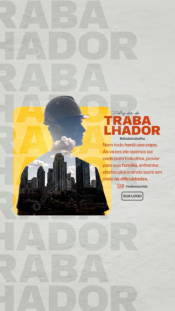 Story Feliz Dia Do Trabalhador 01 de Maio Nem Todo Herói usa Capa Social Media PSD Editável