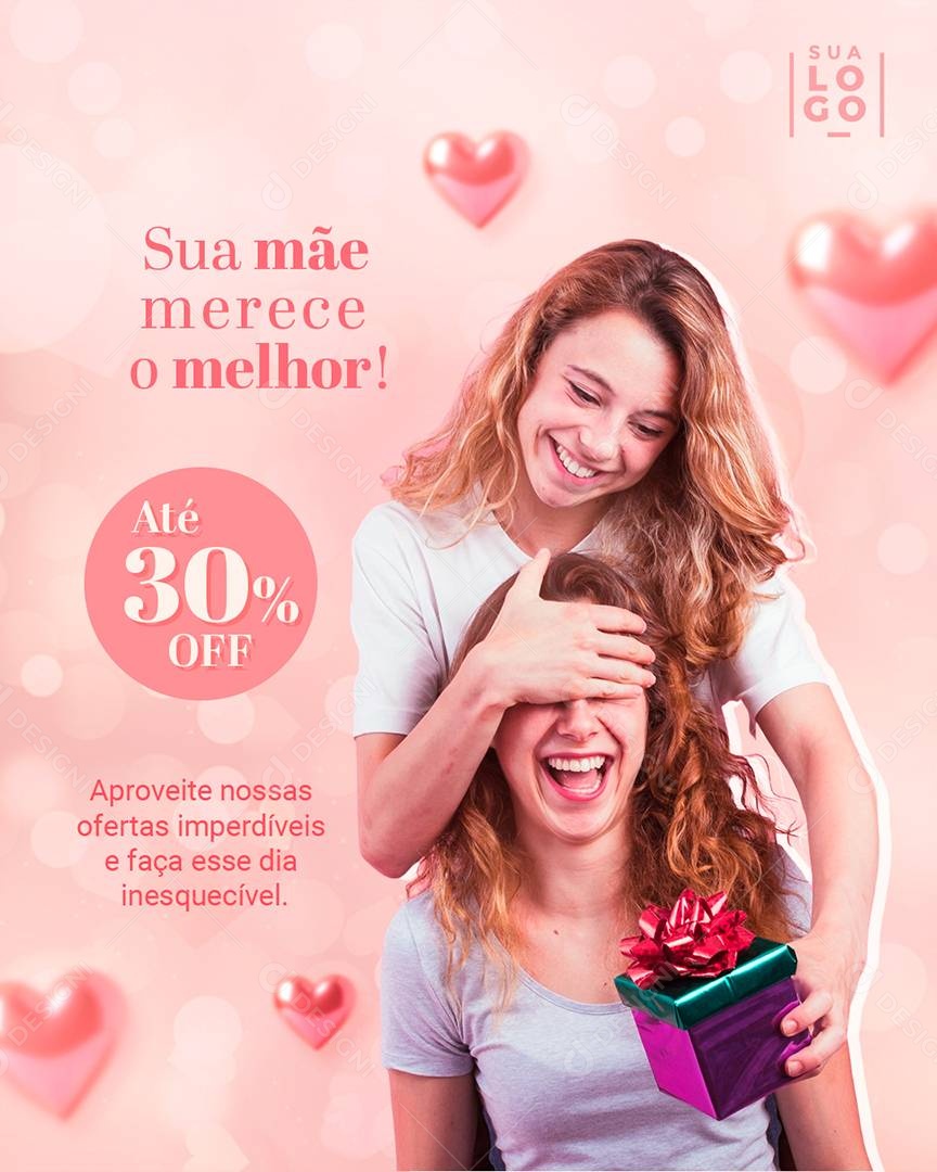 Dia das Mães Sua Mãe Merece o Melhor Social Media PSD Editável