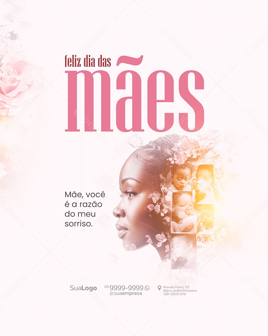 Feliz Dia das Mães 11 de Maio Você é a Razão Social Media PSD Editável