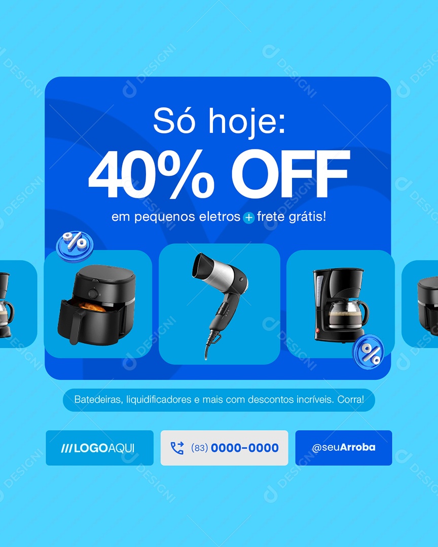 Loja de Eletrodomésticos Só Hoje 40% Off Social Media PSD Editável