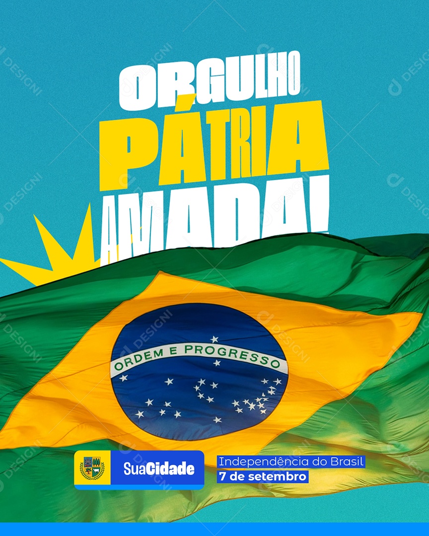 Prefeitura Independência do Brasil Orgulho Pátria Amada Social Media PSD Editável
