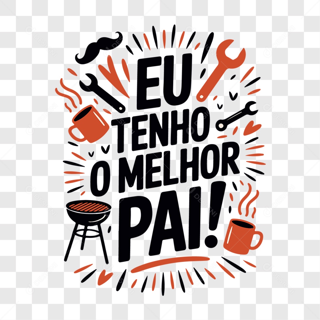 Lettering Dia dos Pais 2025 Eu Tenho O Melhor Pai EPS + PNG