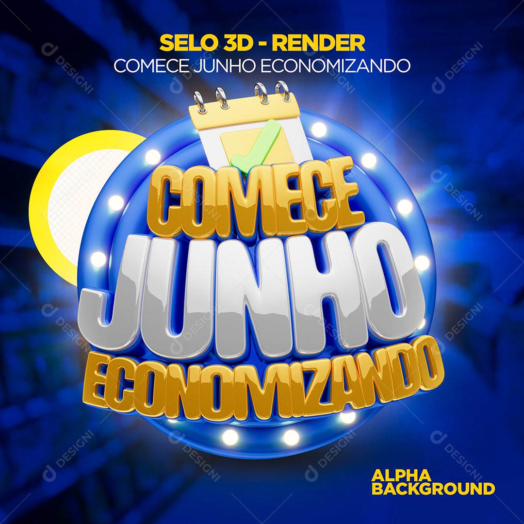 Selo 3D Comece Junho Economizando Para Composição PSD