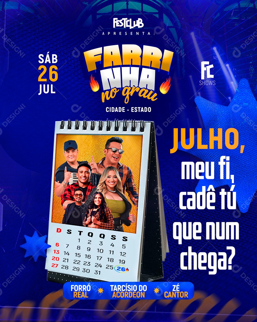 Feed Flyer Farrinha No Grau Julho Meu Fi Cadê Tú Que Num Chega Social Media PSD Editável