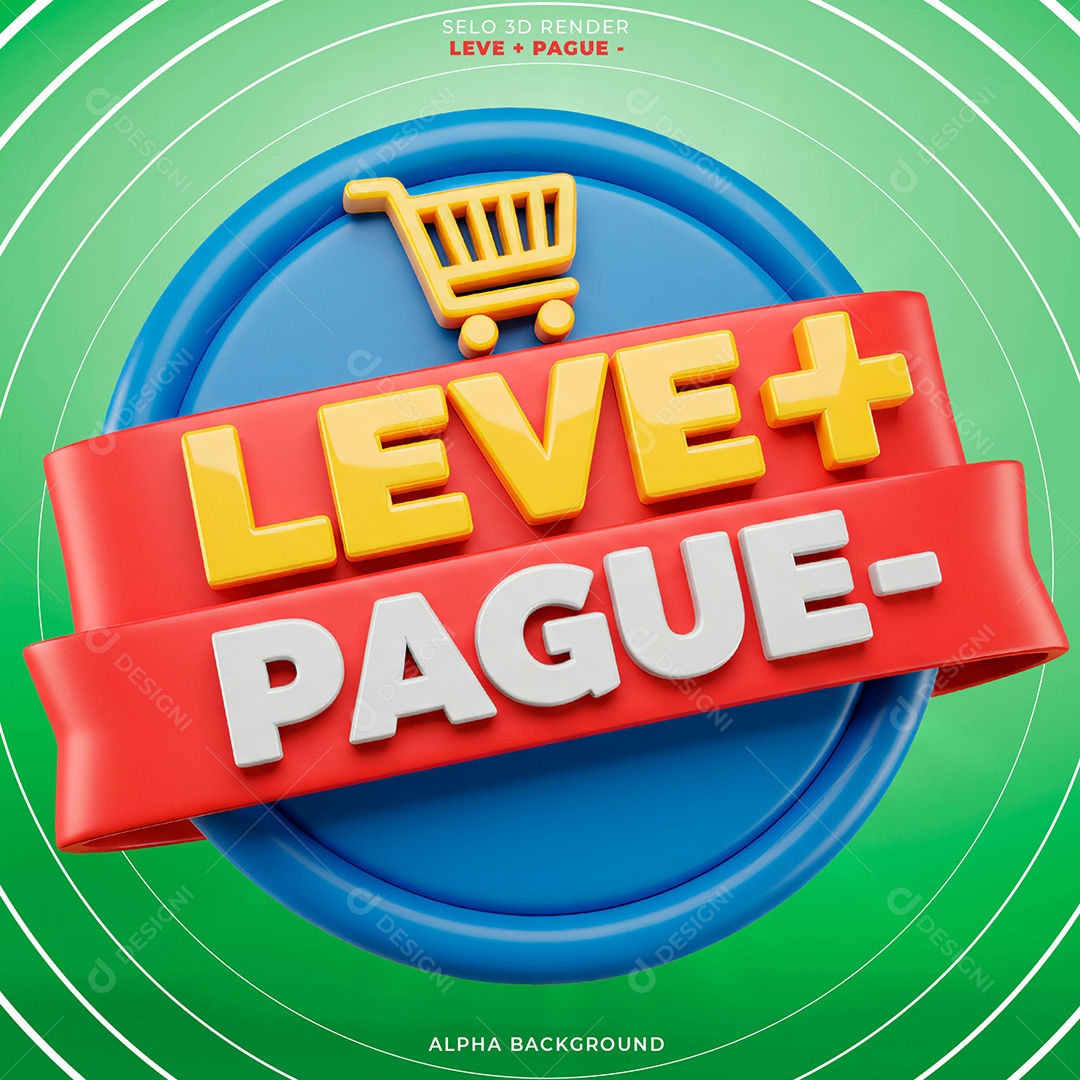 Selo 3D Leve Mais Pague Menos Social Media PSD Editável