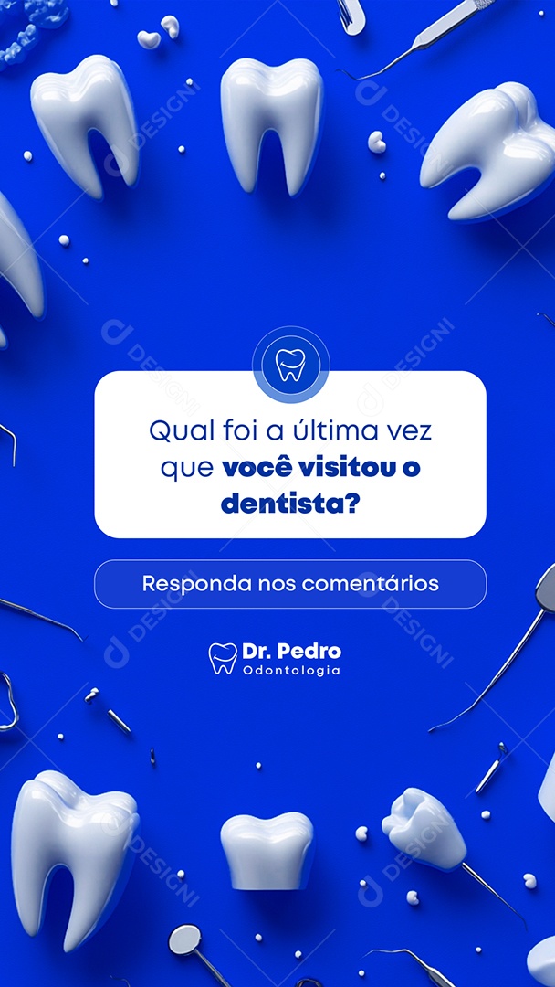 Story Dentista Qual Foi a Última Vez Social Media PSD Editável