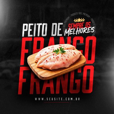 Peito de Frango Sempre os Melhores Social Media PSD Editável