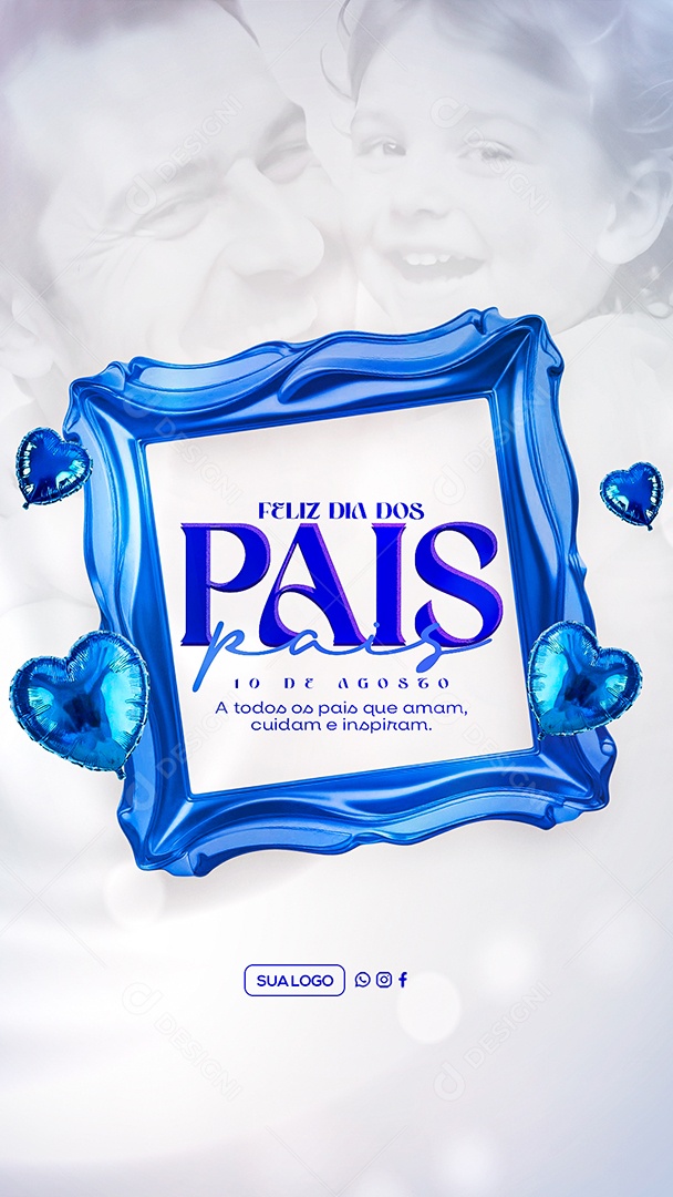 Story Feliz Dia dos Pais 10 de Agosto Social Media PSD Editável