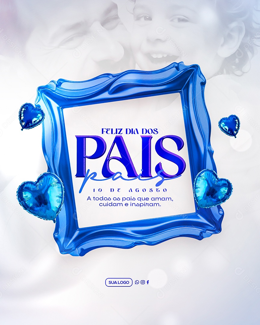 Feliz Dia dos Pais 10 de Agosto Social Media PSD Editável