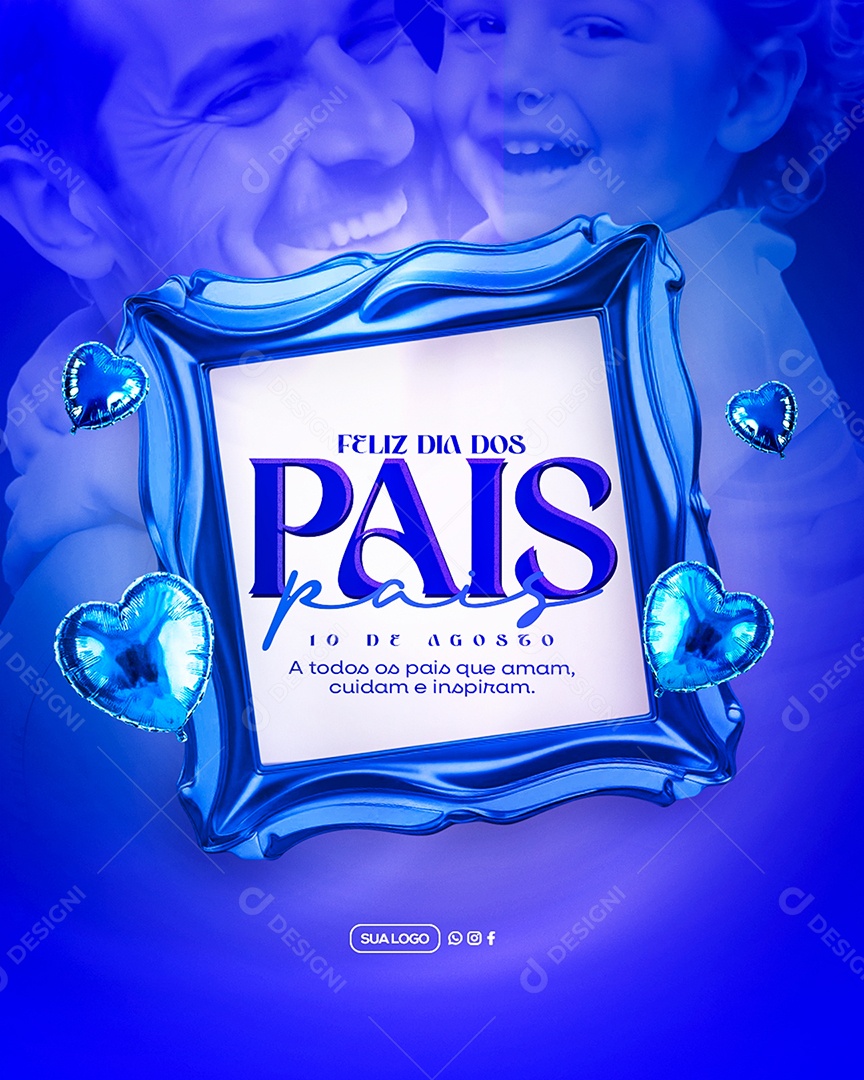 Feliz Dia dos Pais 10 de Agosto Social Media PSD Editável