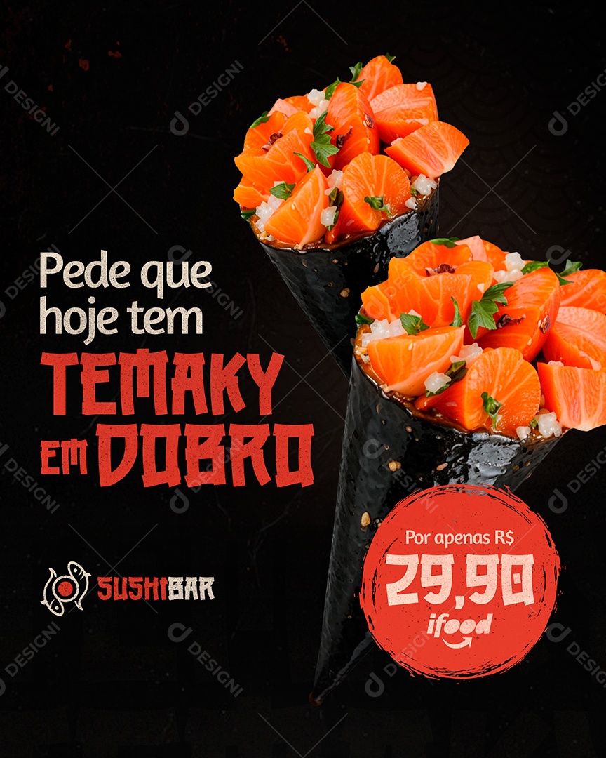 Pede Que Hoje Tem Temaky Em Dobro Social Media PSD Editável